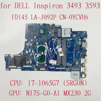 LA-J092P Alaplap Dell 3493 3593 5493 az 5593-at Laptop Alaplap CPU: I7-1065G7 SRG0N GPU:MX230 2G DDR4 KN-0YCVH6 0YCVH6 YCVH6